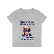 Voted for him 2016 & 2020 still voting for Trump in 2024  ladies' V-Neck T-Shirt