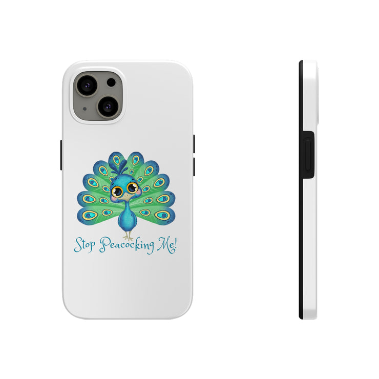 Stop Peacocking Me white tough Phone Cases green