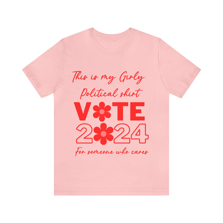 This is my Girly political vote 2024 for someone who cares shirt Jersey Short Sleeve Tee