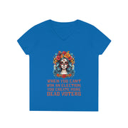 When you can't win an election, you create more dead voters ladies' V-Neck T-Shirt