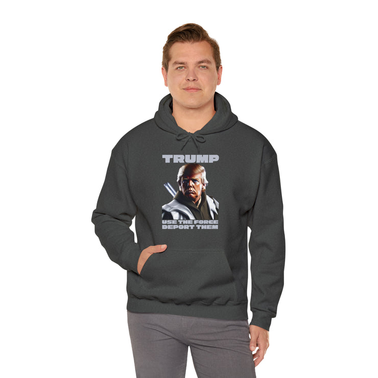 Trump use the force deport them unisex Heavy Blend™ Hooded Sweatshirt