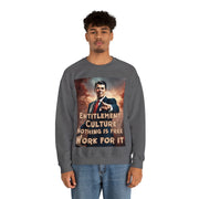 Entitlement Culture Nothing is free work for it Heavy Blend™ Crewneck Sweatshirt Unisex