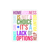 Homelessness is not a choice, it's a lack of options. Care, Share, Donate, Help, Volunteer Outdoor Stickers, Die-Cut, 1pcs