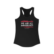 We are all immigrants women's Ideal Racerback Tank