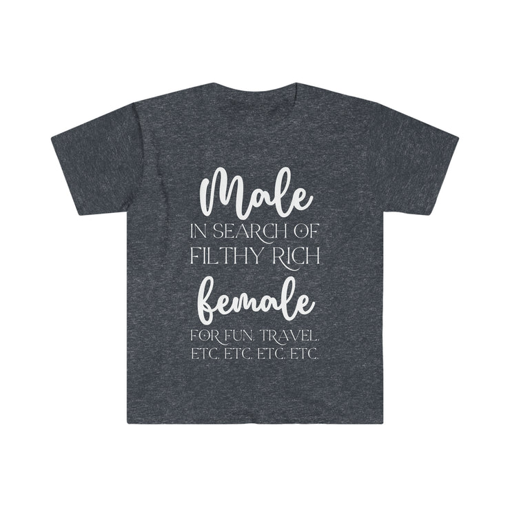 Male in search of filthy rich female Unisex Softstyle T-Shirt