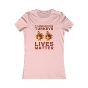 Thanksgiving Turkeys Lives Matter Mustard or Red-Brown Women's Favorite Tee