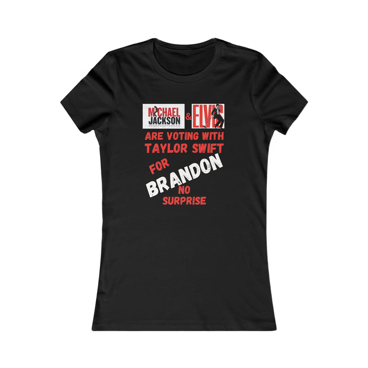 Michael Jackson and Elvis are voting for Brandon Favorite Tee women