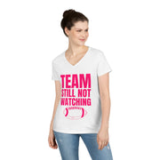 Team still not watching Football ladies' V-Neck T-Shirt