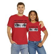 At least you looked at me Unisex Heavy Cotton Tee