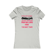 After a car accident, the road to recovery may be long. hire the best team. TEAM (add your law firm or medical center name) Women's Favorite Tee