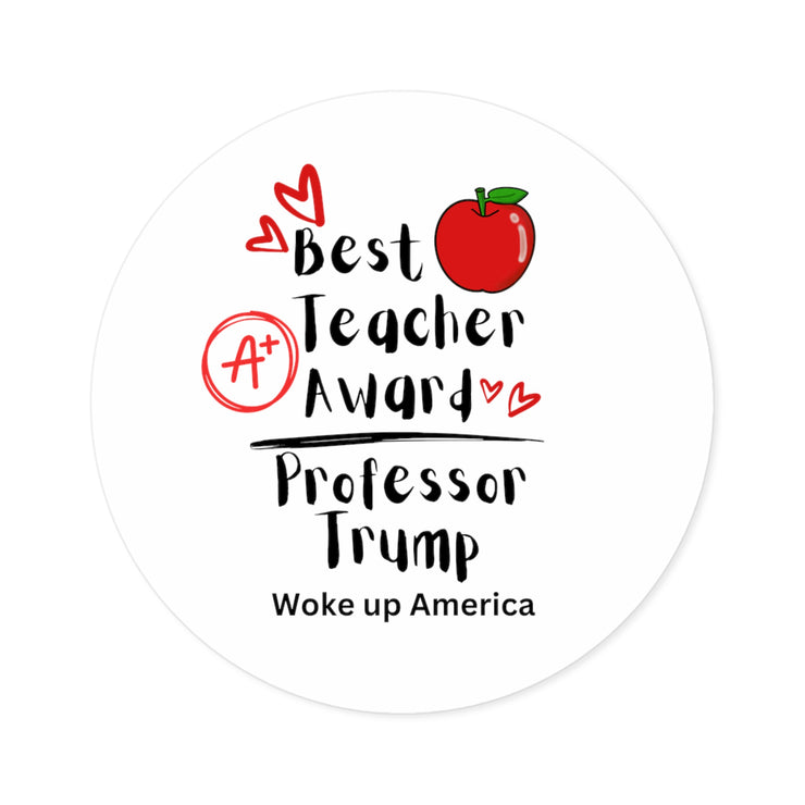 Best Teacher Award Professor Trump Round Stickers, Indoor\Outdoor