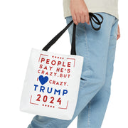 People say he's crazy but I love Crazy Trump 2024  Bag (AOP)