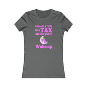 BidenFlation is a tax on the poor Wake up women's Favorite Tee