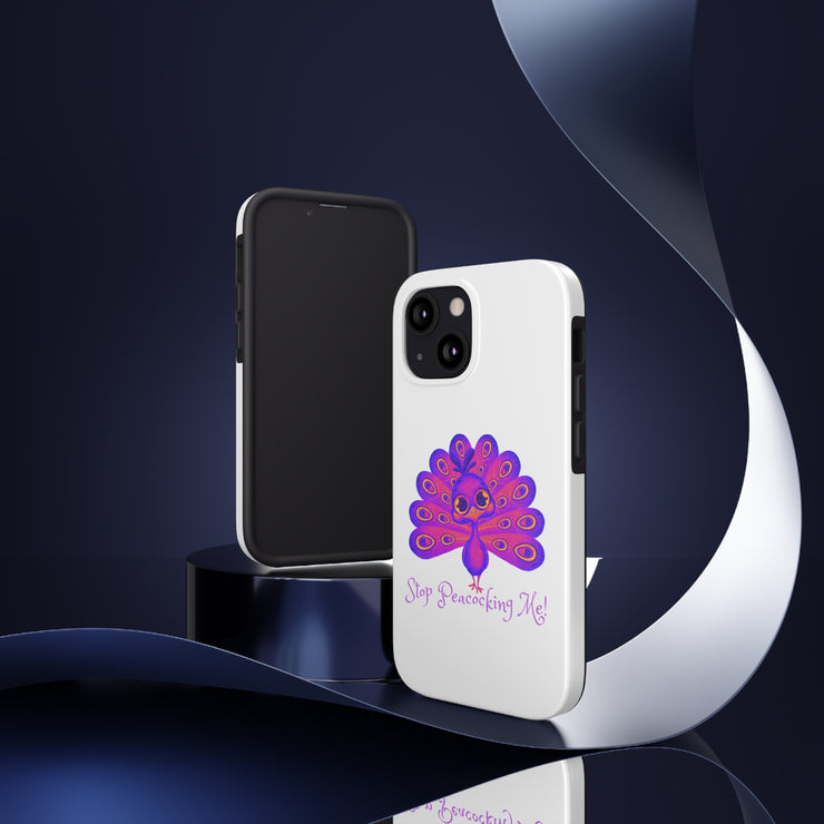 Stop Peacocking Me Purple/white tough Phone Cases