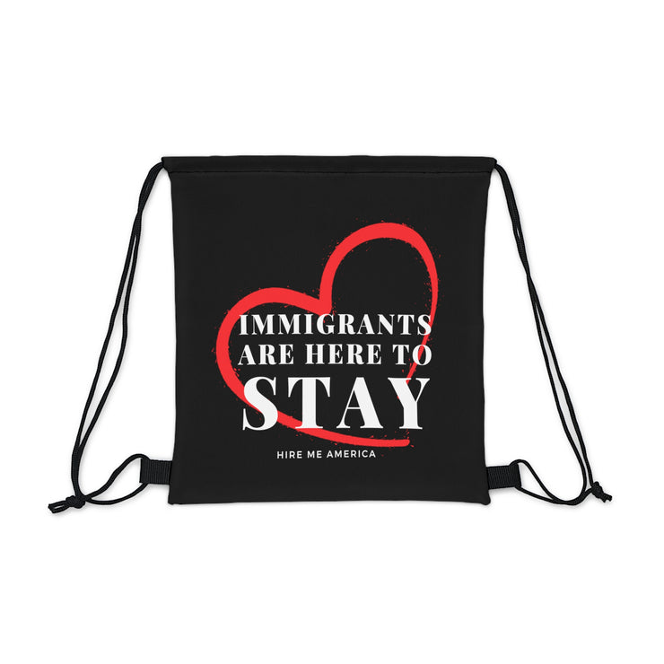 Immigrants are here to stay Outdoor Drawstring Bag black