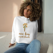 I can buy myself flowers Crop Hoodie