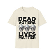 Dead Voters Lives Matter Unisex Softstyle T-Shirt