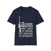 Guns are tools to defend, not weapons to intimidate Unisex Softstyle T-Shirt