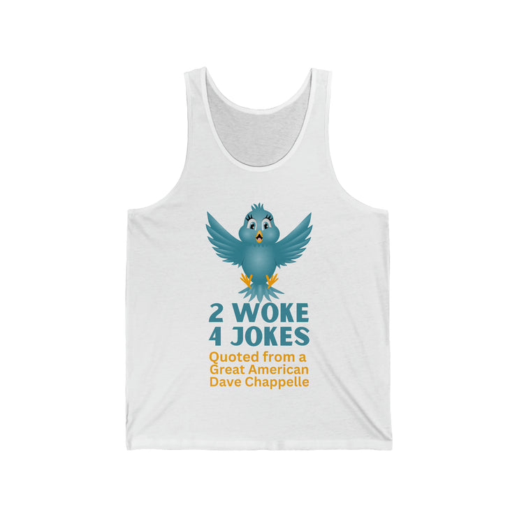 2 woke 4 jokes Unisex Jersey Tank