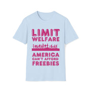 Limit Welfare America can't afford freebies dark Pink Unisex Soft style T-Shirt