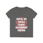 Digital IDs equals Global Government Control  ladies' V-Neck T-Shirt