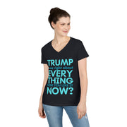 Trump was right about everything How you like it Now? ladies' V-Neck T-Shirt