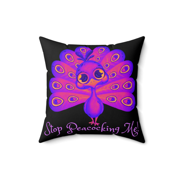 Stop Peacocking Me! Black purple - Spun Polyester Square Pillow