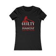 Guilty until proven innocent seek the truth Women's Favorite Tee