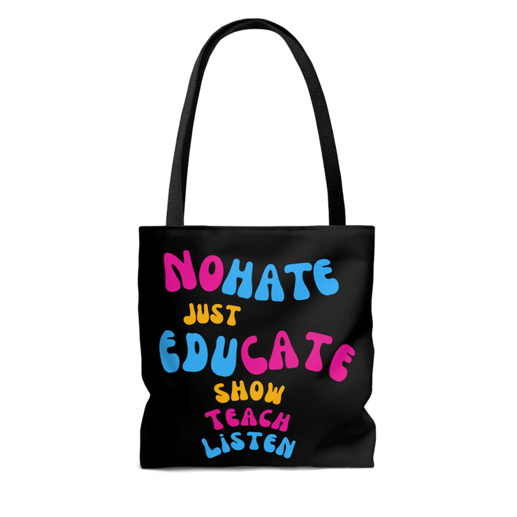 No hate Just educate, show, teach, listen Tote Bag (AOP)