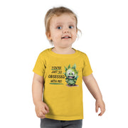 You're just so obsessed with me green cute-monster Toddler T-shirt