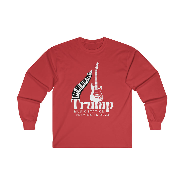 Trump Music Station Playing in 2024 Ultra Cotton Long Sleeve Tee