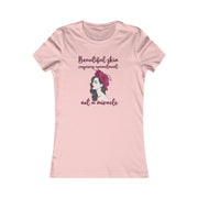 Beautiful skin requires commitment, not a miracle women's Favorite Tee