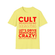 Cult MAGA let's drive them crazy anyways they're going to talk shit red or aqua Soft style T-Shirt