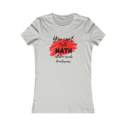 You can't fight Math, inflation equals homelessness Women's Favorite Tee