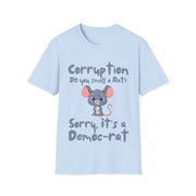 Corruption Do you smell a rat? Sorry, it's a Democ-Rat Soft style T-Shirt unisex