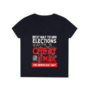 Best way to win elections Cheat by Mail The Democrat Way ladies' V-Neck T-Shirt