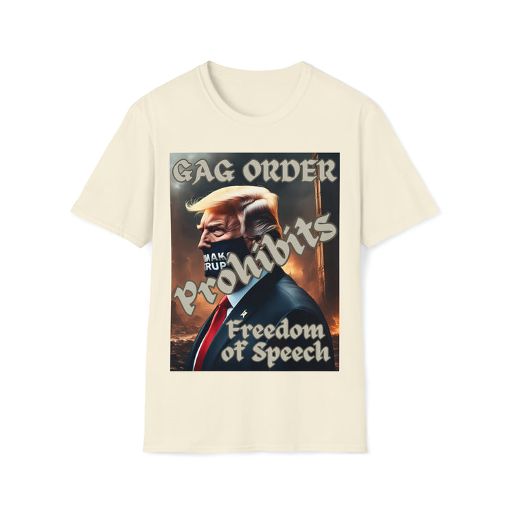 GAG Order prohibits Freedom of Speech Soft style T-Shirt unisex