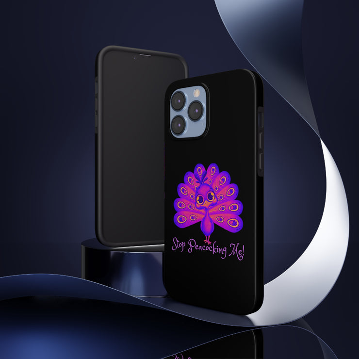 Stop Peacocking Me black/purple tough Phone Cases