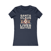 Santa Claus Lives Matter Christmas Beige or Dutch-Red Women's Favorite Tee