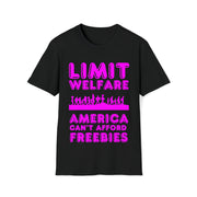 Limit Welfare America can't afford freebies fuchsia Unisex Soft style T-Shirt