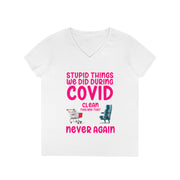 Stupid things we did during COVID ladies' V-Neck T-Shirt