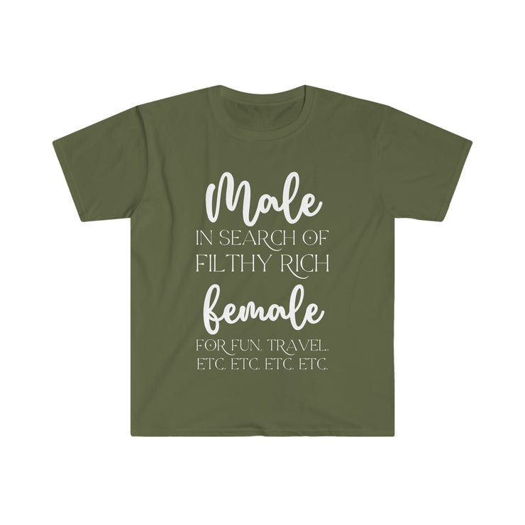 Male in search of filthy rich female Unisex Softstyle T-Shirt