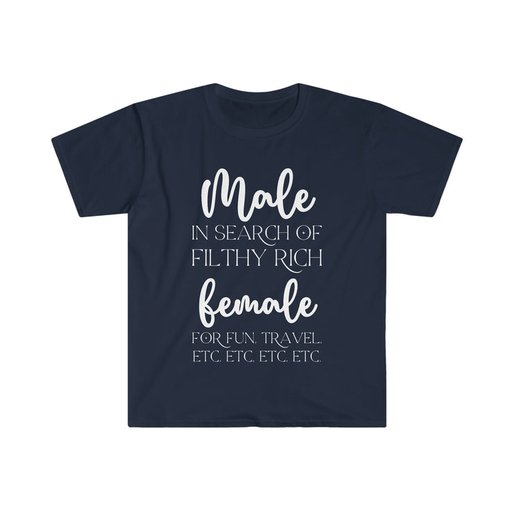 Male in search of filthy rich female Unisex Softstyle T-Shirt