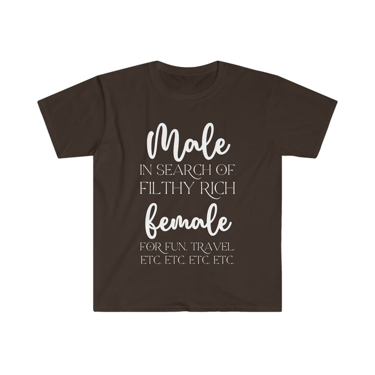 Male in search of filthy rich female Unisex Softstyle T-Shirt