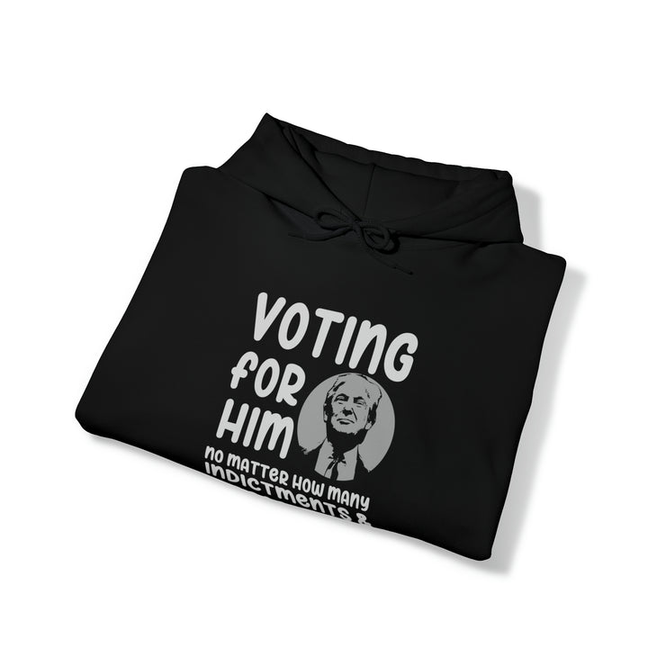 Voting for him no matter how many indictments and impeachments unisex Blend™ Hooded Sweatshirt