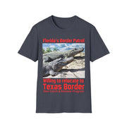 Florida's Border Patrol willing to relocated to Texas Border Soft style T-Shirt unisex