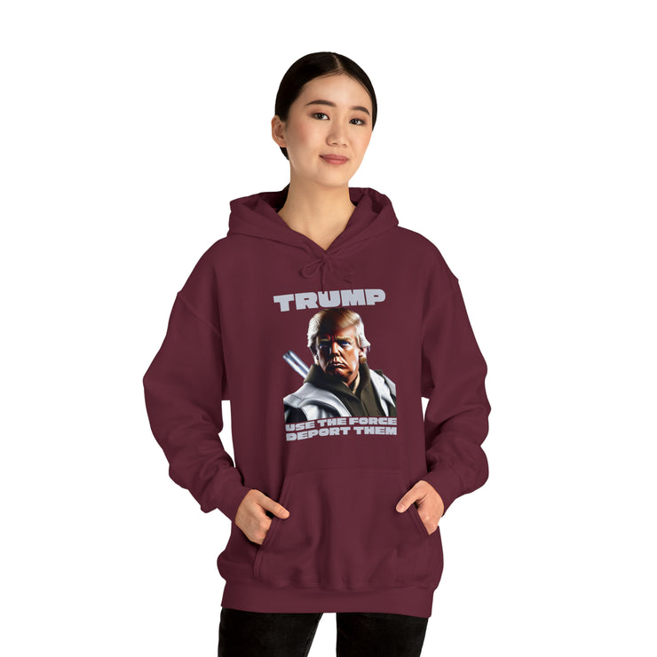 Trump use the force deport them unisex Heavy Blend™ Hooded Sweatshirt