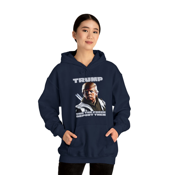 Trump use the force deport them unisex Heavy Blend™ Hooded Sweatshirt