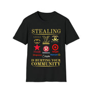 Stealing is hurting your community Soft style T-Shirt