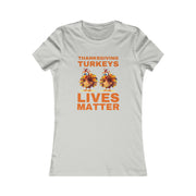 Thanksgiving Turkeys Lives Matter orange Women's Favorite Tee